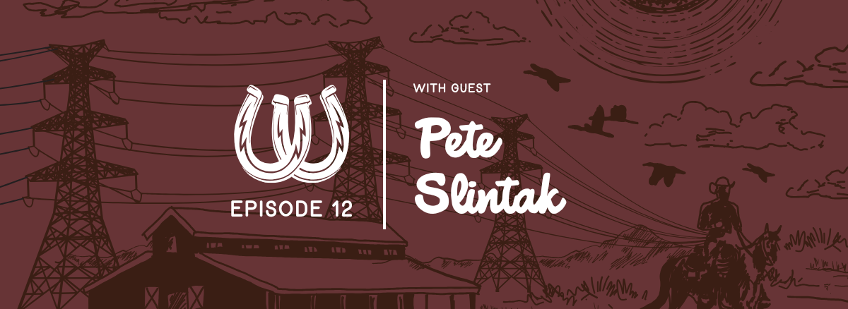 Episode 12 with Pete Slintak