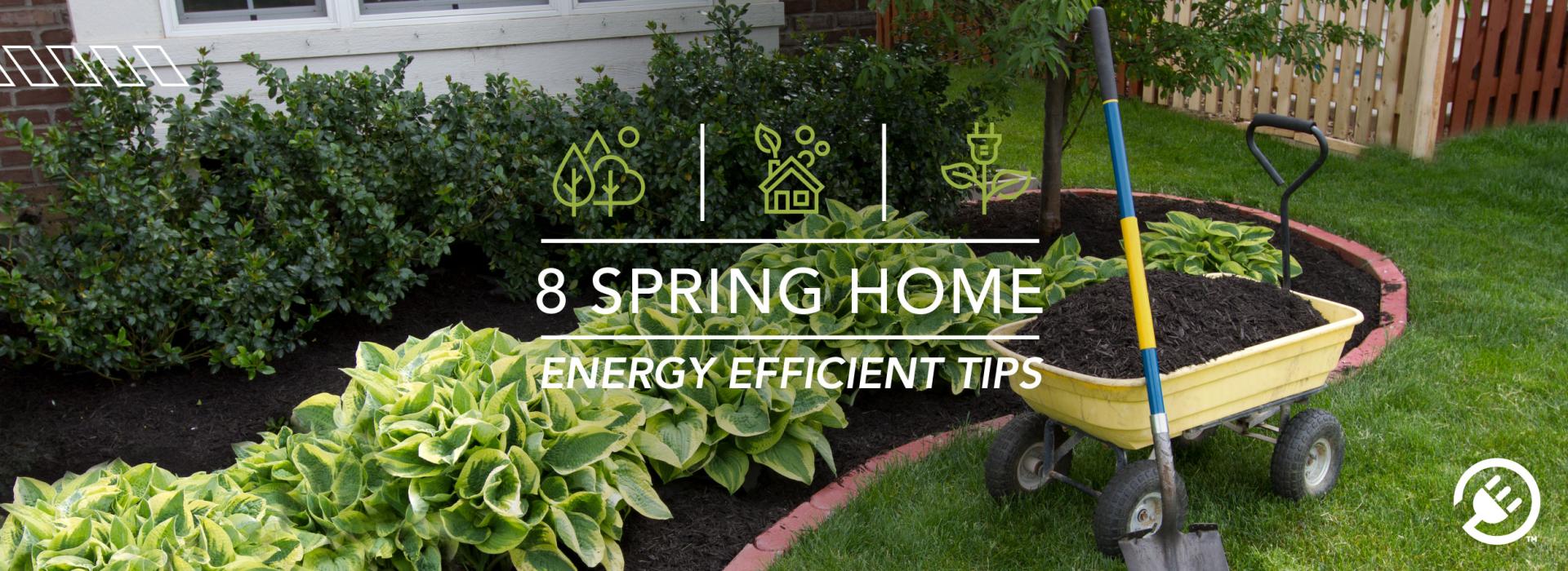 Home Energy Efficient Tips for Spring