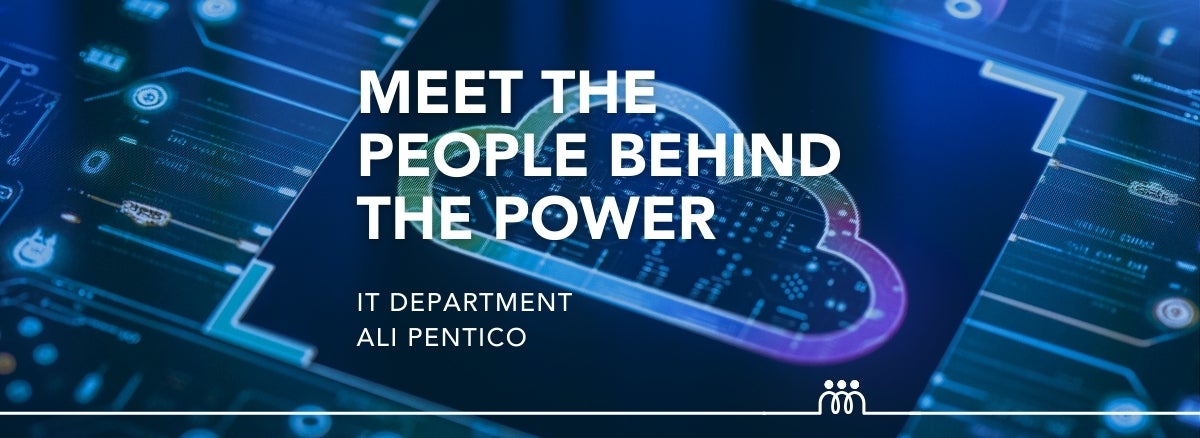 Hero Image. Text with Meet the People Behind the Power Ali Pentico 