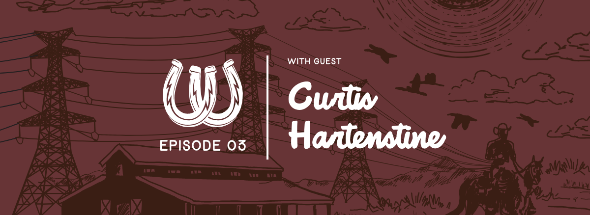 Western Watts Podcast: The Why Behind Wildfire Mitigation with Curtis Hartenstine