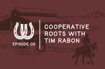 Episode 2: Cooperative Roots with Tim Rabon