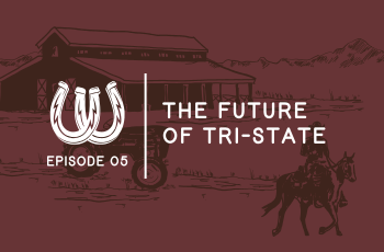 Episode 5: Future of Tri-State with Duane Highley