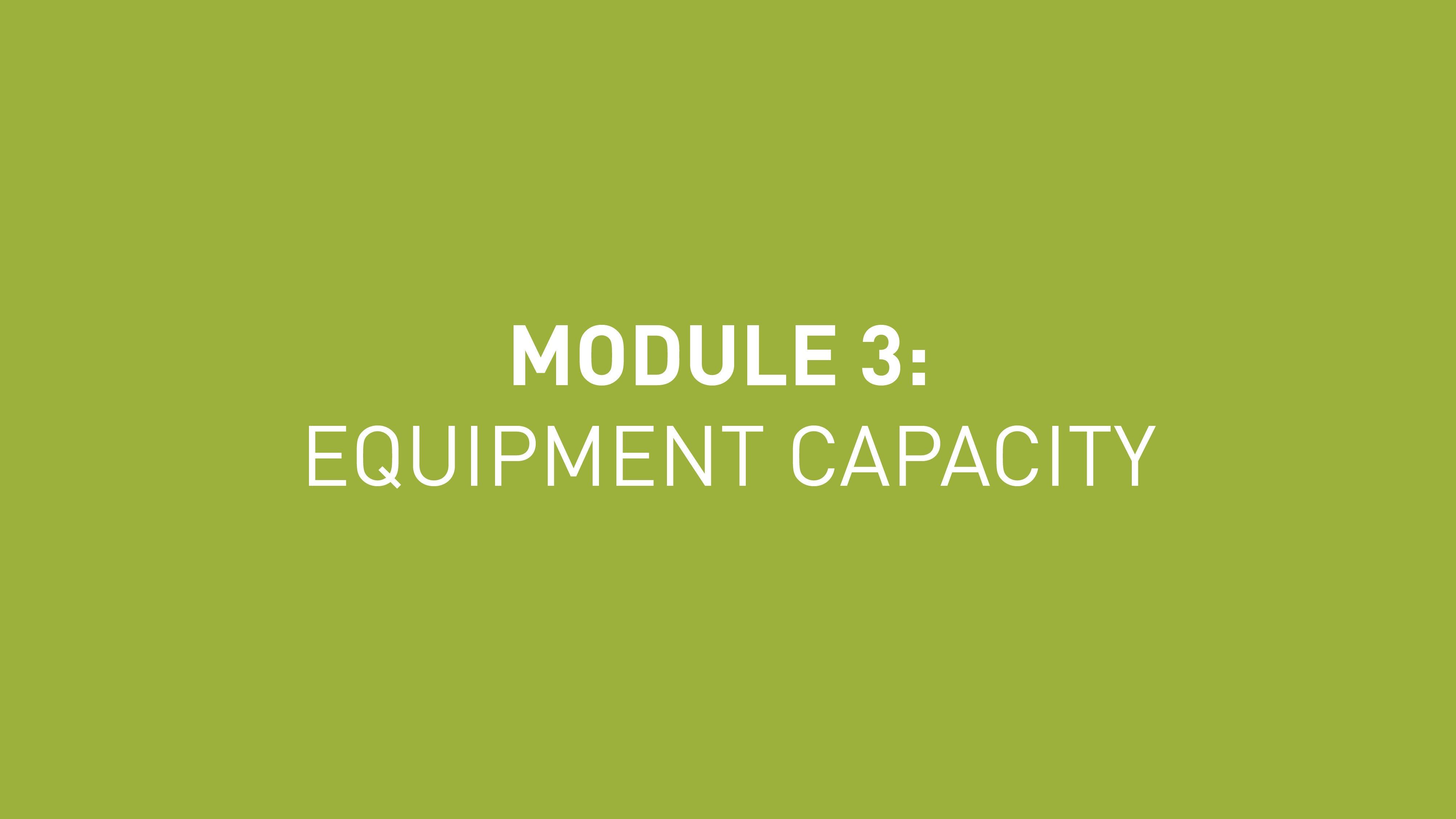 Module 3 Equipment Capacity