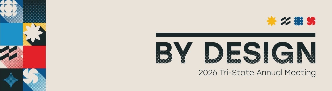 By Design: 2026 Tri-State Annual Meeting