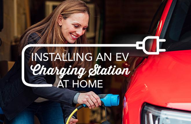 Tips for Installing an EV Charging Station at Home