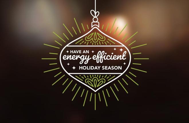 Have an Energy Efficient Holiday Season